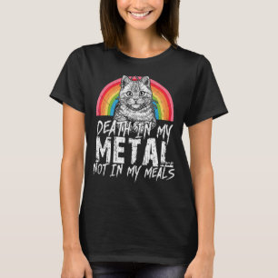 Sataniskt kattdöd i min Metall inte i min Måltider T Shirt