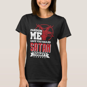 Satanism Goth Hail Satan Pardon T Shirt