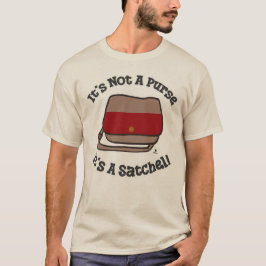 Satchel Not Purse Funny Messenger Slogan T Shirt