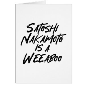 SATOSHI NAKAMOTO ÄR ETT VECKORT HÄLSNINGSKORT