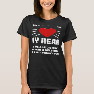 Sätt att vinna mitt hjärt Hallstroms Hund Djurminn T Shirt