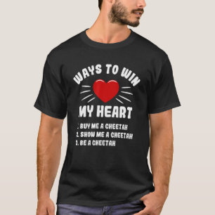 Sätt att vinna mitt hjärta Cheetah Animal Meme Hum T Shirt