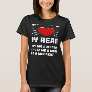 sätt att vinna mitt hjärta Meerkat Animal Meme Hum T Shirt