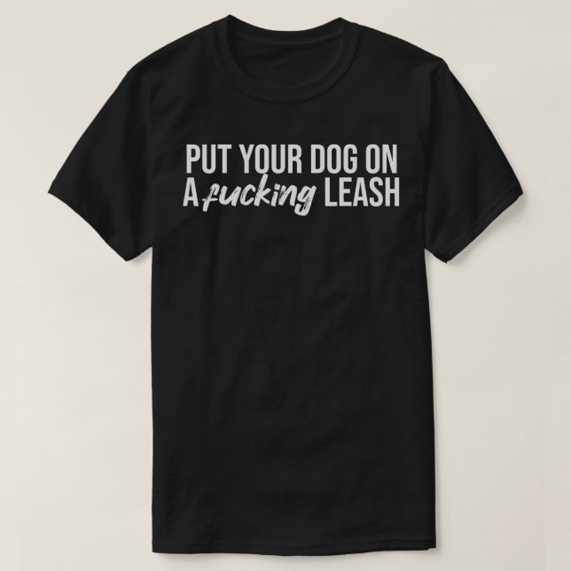 Sätt din Hund på en Rolig hund, sarkastisk T Shirt (Design framsida)