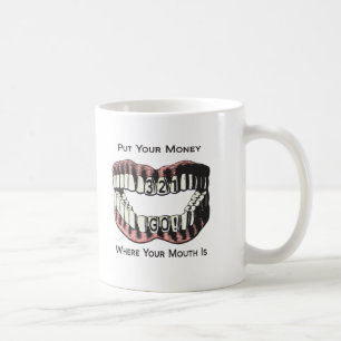 Sätt dina pengar var din mun är muggen kaffemugg
