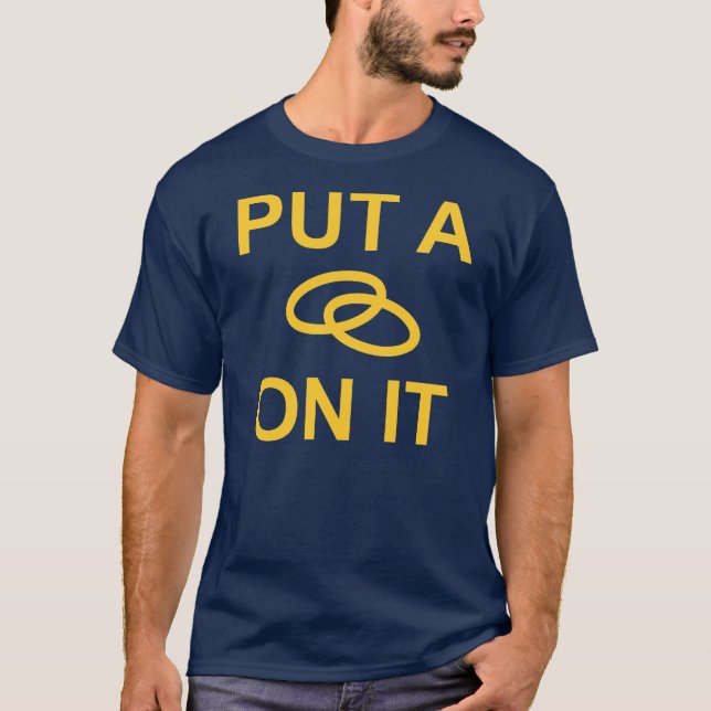 Sätt en Ring på den. T Shirt (Framsida)