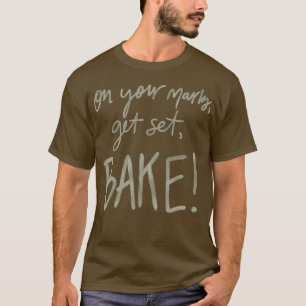 Sätt fart, Bake! (GBBO) T Shirt