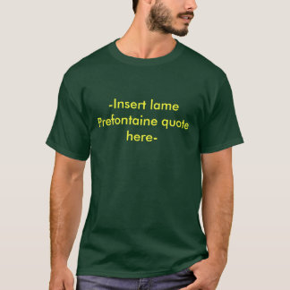 - Sätt in det förlamade Prefontaine T-shirt