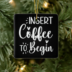 Sätt in kaffe för att börja humorisera offertkaffe julgransprydnad keramik