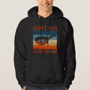 Sätt inte tvål på mig och stryk på Pan Skillet Coo Hoodie
