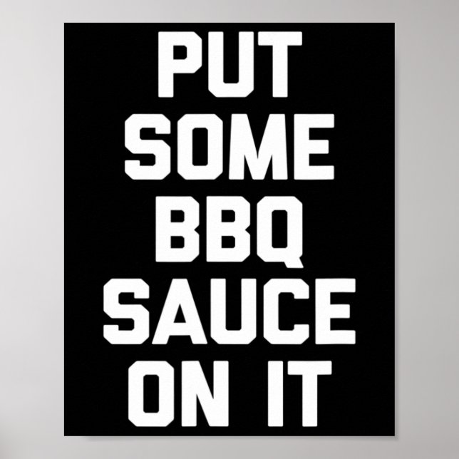 Sätt lite BBQ-sås på den - Lustigt Byrbecue Grilli Poster (Framsidan)