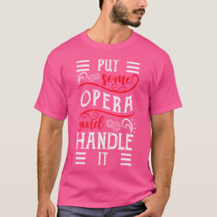 Sätt lite opera och hantera det opera-Singer T Shirt