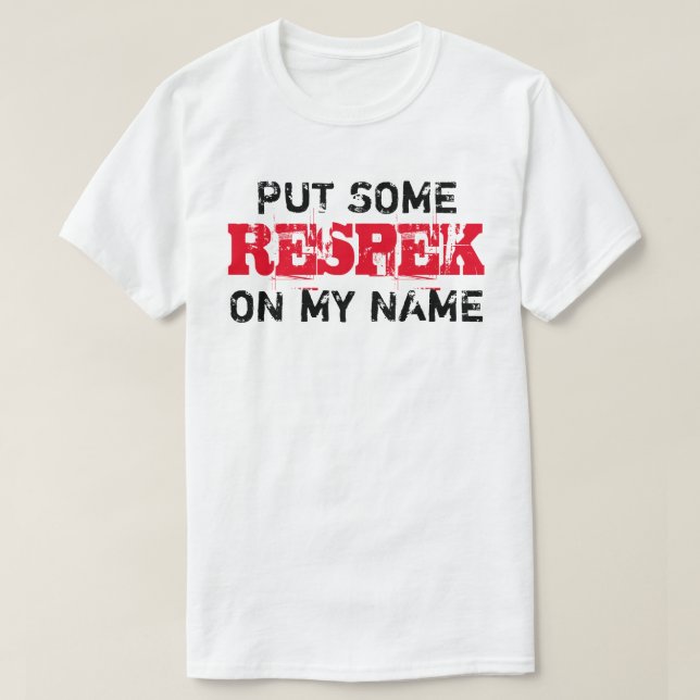 Sätt lite RESPEK på min namn T Shirt (Design framsida)
