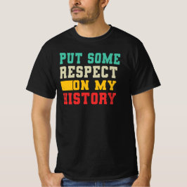 Sätt lite respekt till min historia t shirt