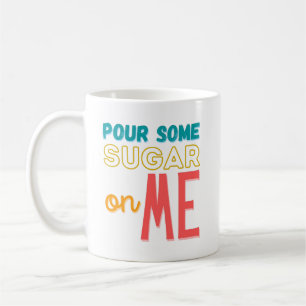 Sätt lite socker på mig kaffemugg
