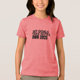 Sätt mål. Ta anteckningar. 2025 T-Shirt