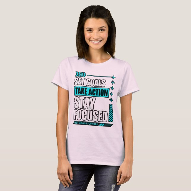 Sätt mål Ta initiativ Håll fokus T Shirt (Hel framsida)
