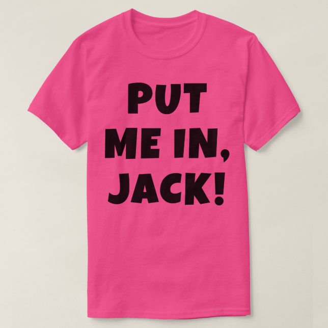 SÄTT MIG I JACK T SHIRT (Design framsida)