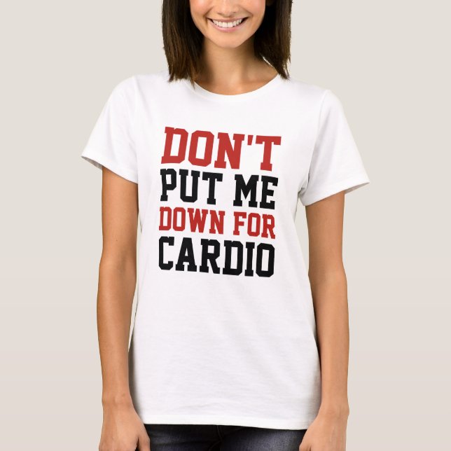 Sätt Mig Inte Ned För Kondition T Shirt (Framsida)