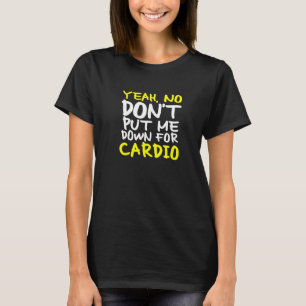 Sätt Mig Inte Ned För Konditionsträning Citat T Shirt