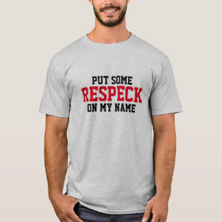 Sätt någon "respekt" på min kända t-shirt