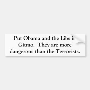 Sätt Obama och libsna i Gitmo.  De är mer… Bildekal