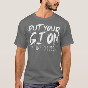 Sätt på din gi Det är dags att kramas T Shirt