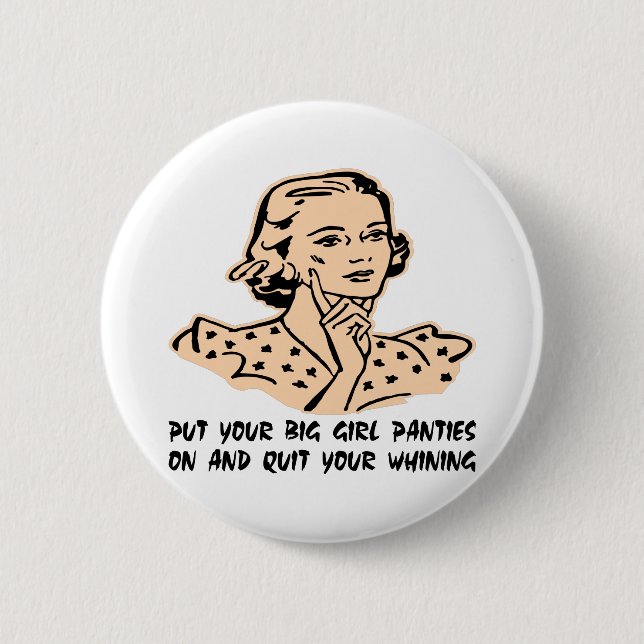 Sätt på din stora flickaunderbyxor och avsluta knapp (Framsida)