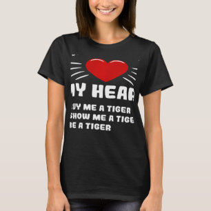 Sätter att vinna mitt hjärtiger-djur i Humor T Shirt