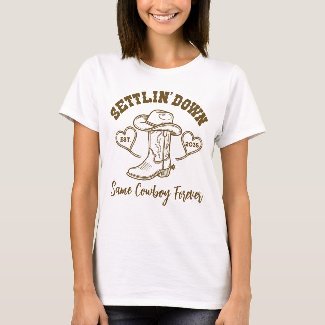 Sätter sig ner samma cowboy för alltid bachelorett t shirt (Framsida)