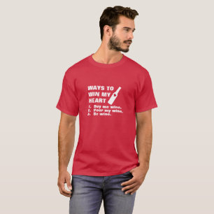 Sättet att vinna mitt hjärta - Vin T Shirt