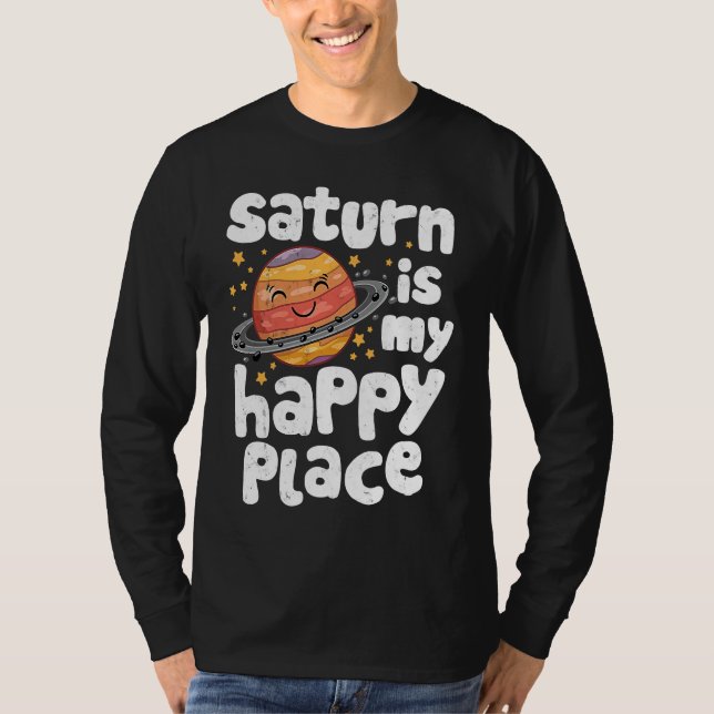 Saturn Is My Happy Place for a Spaceman T Shirt (Framsida)
