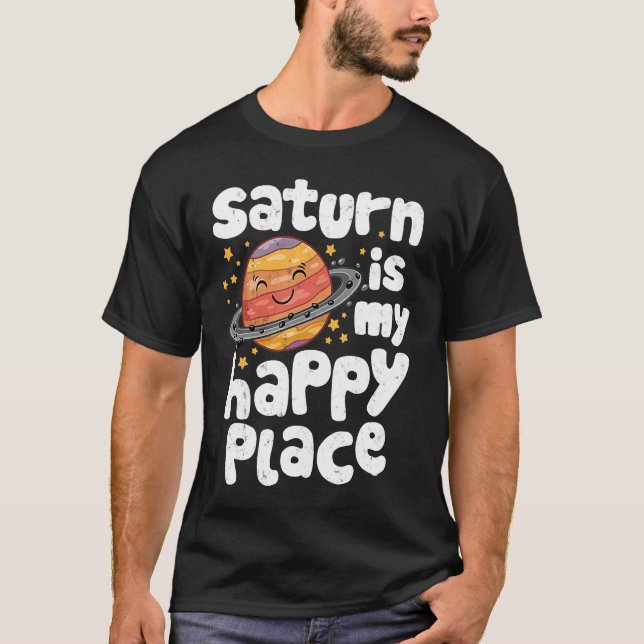 Saturn Is My Happy Place for a Spaceman T Shirt (Framsida)