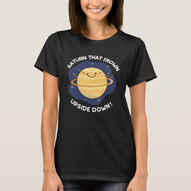 Saturn som Frown Up Down Planet Pun Mörk BG T Shirt (Framsida)