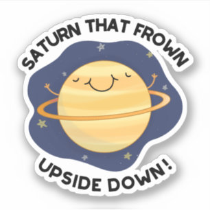 Saturn som Frown Upside Up Down FUNNY Planet Pun Klistermärken