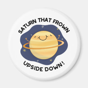 Saturn som Frown Upside Up Down FUNNY Planet Pun Magnet