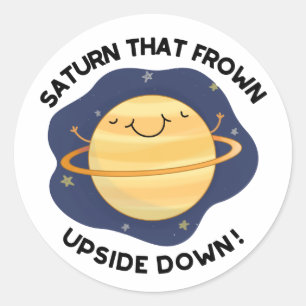 Saturn som Frown Upside Up Down FUNNY Planet Pun Runt Klistermärke