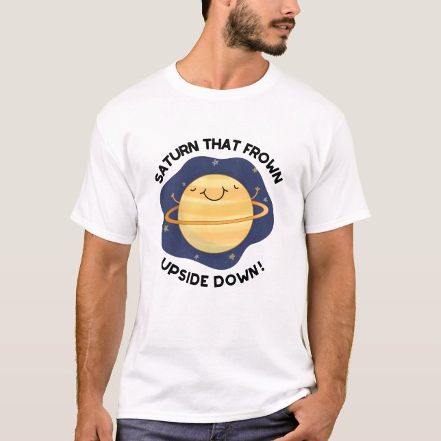 Saturn som Frown Upside Up Down FUNNY Planet Pun T Shirt (Framsida)