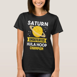 Saturn Unbesegrad Hula Ring Champion Space Pun Jok T Shirt
