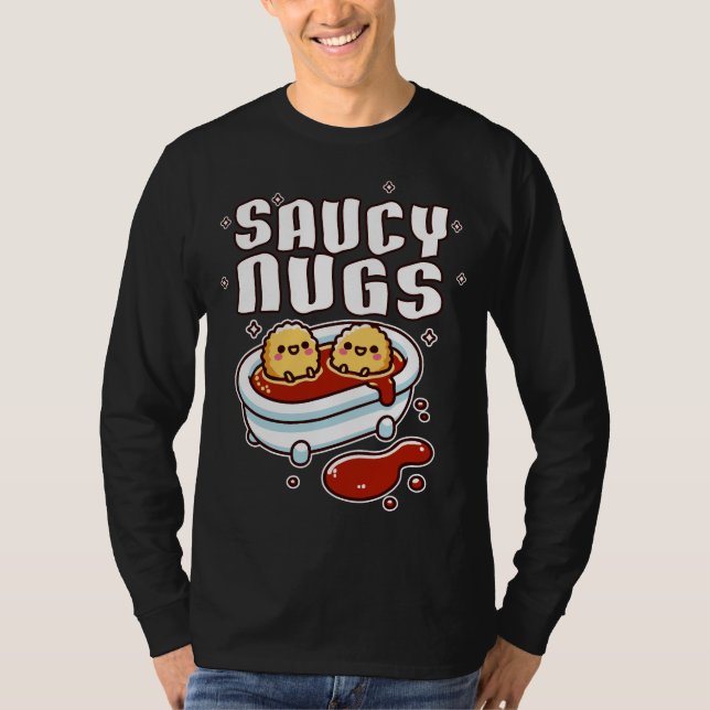 Saucy Nugs Chicken Nuggets T Shirt (Framsida)