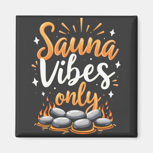 Sauna Vibes Endast Sauna Enthusiast Spa Day Magnet (Framsidan)