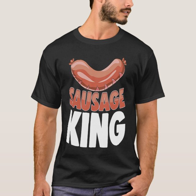Sausage King Best Ever  Women Sausage Love Foodie  T Shirt (Framsida)