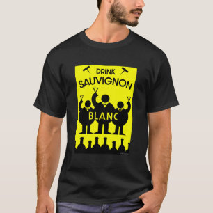 Sauvignon Blanc Vin Drinker T-Shirt