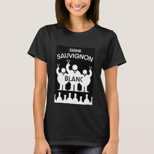 Sauvignon Blanc Vin Drinker T-Shirt