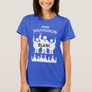 Sauvignon Blanc Vin Drinker T-Shirt
