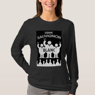 Sauvignon Blanc-vindrinkare  T Shirt