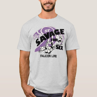 Savage för Six T-Shirt