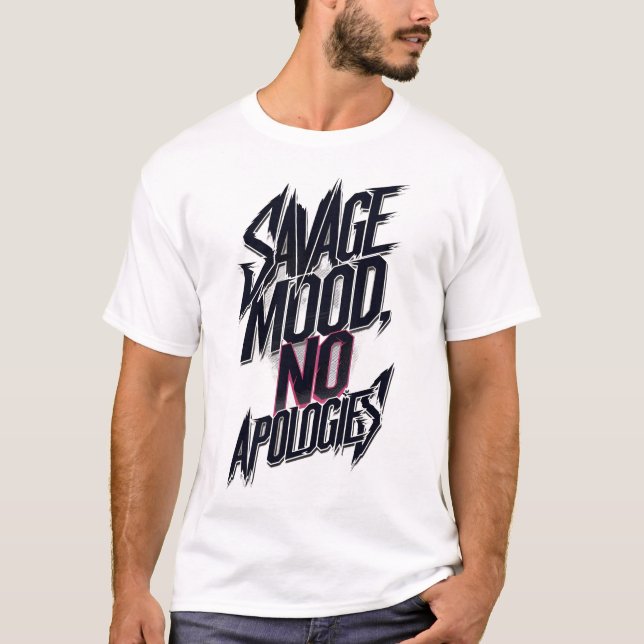 Savage Mood No Apologies T-Shirt | Edgy strömmar (Framsida)