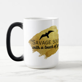 "Savage-själ med en aning av guld." Magisk Mugg