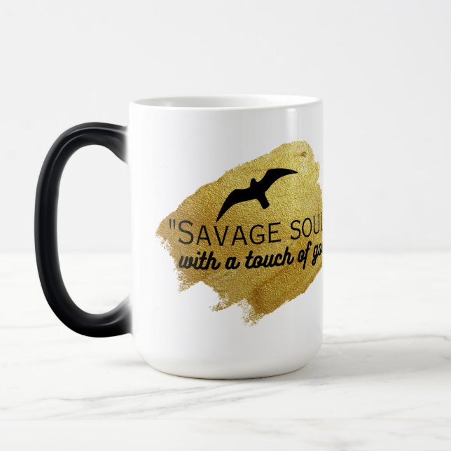 "Savage-själ med en aning av guld." Magisk Mugg (Vänster)